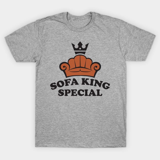 Sofa King Special T-Shirt by MonkeyBusiness